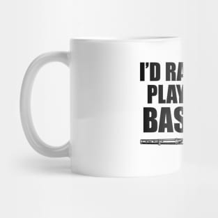 Bassoon Player - I'd rather be playing bassoon Mug